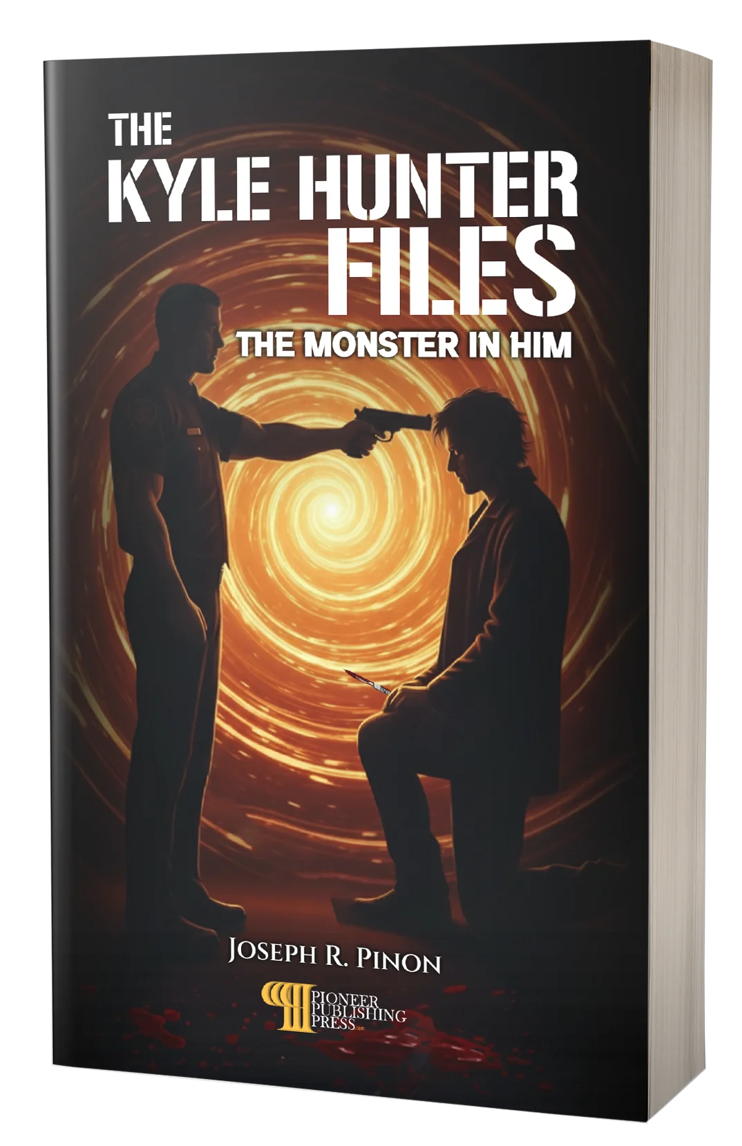 The Kyle Hunter Files: The Monster In Him paperback — crime thriller by Joseph R. Pinon