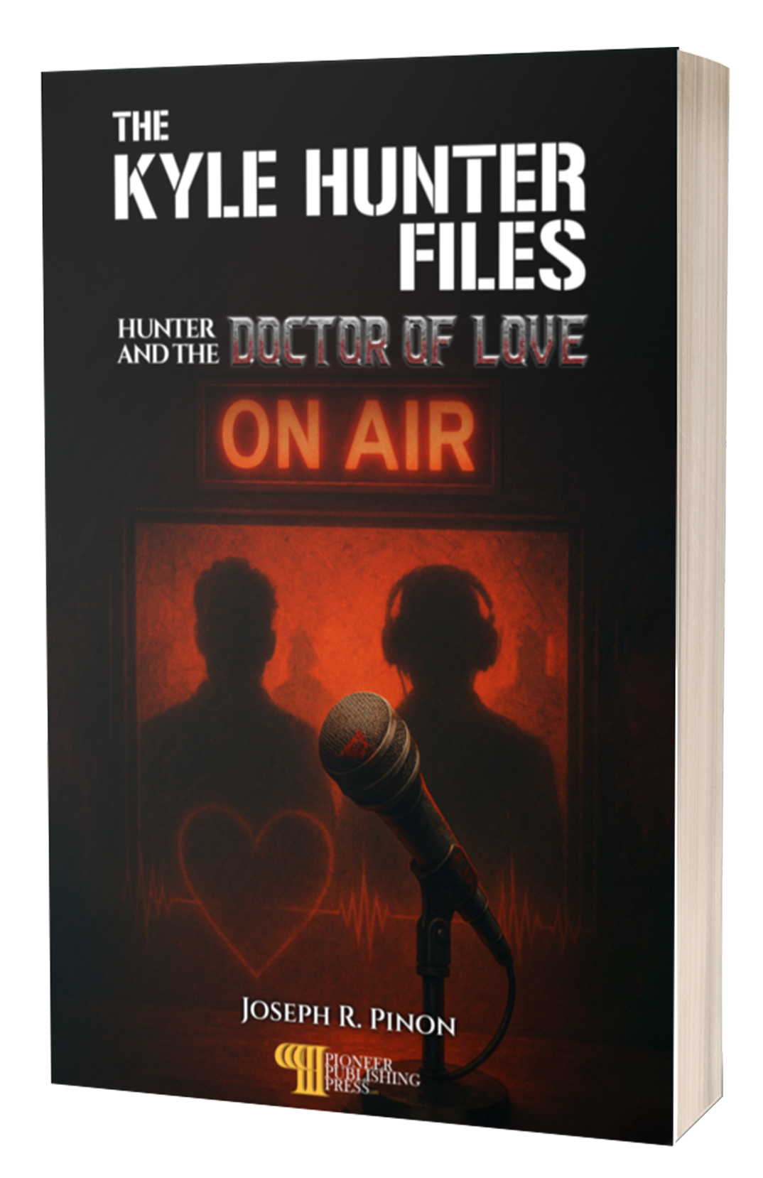 The Kyle Hunter Files: Hunter And The Doctor Of Love paperback — Joe Pinon detective series
